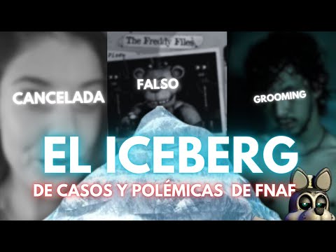 EL ICEBERG ❄️ DE ESCÁNDALOS Y POLÉMICAS DE LA COMUNIDAD DE FNAF | Five Nights at Freddy’s 🍕