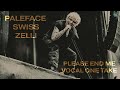 Please End Me Vocal One Take By Zelli