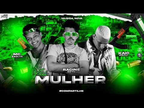 RACINE NETO FEAT : MC ZAQUIN E KAIO VIANA - VAI MULHER