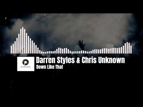 Darren Styles & Chris Unknown - Down Like That