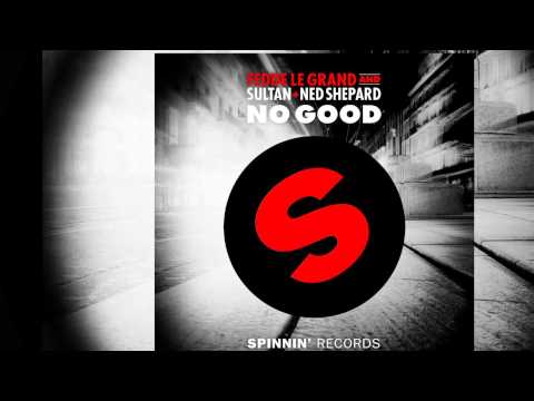Fedde Le Grand and Sultan + Ned Shepard - No Good (Extended Mix) [Official]