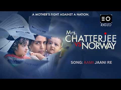 MRS. CHATTERJEE VS NORWAY     SONG NAME: AAMI JAANI RE     | RADIO |