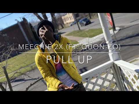 Meechie Meechie - Pull Up (Feat. Quon-Zo)