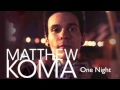 Matthew Koma - One Night (Vicetone Remix ...