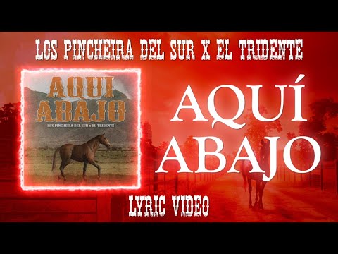 Los Pincheira Del Sur, El Tridente - Aqui Abajo (Video Lyric)