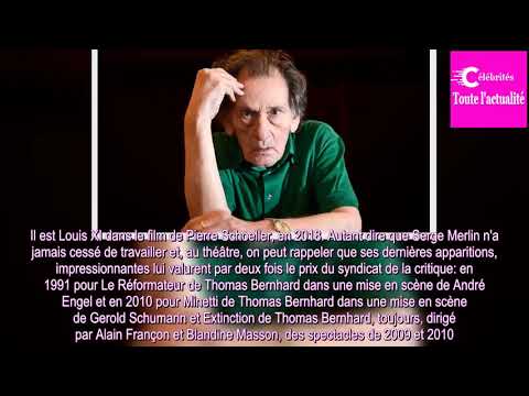 Serge Merlin: il brûlait sa vie sur les planches