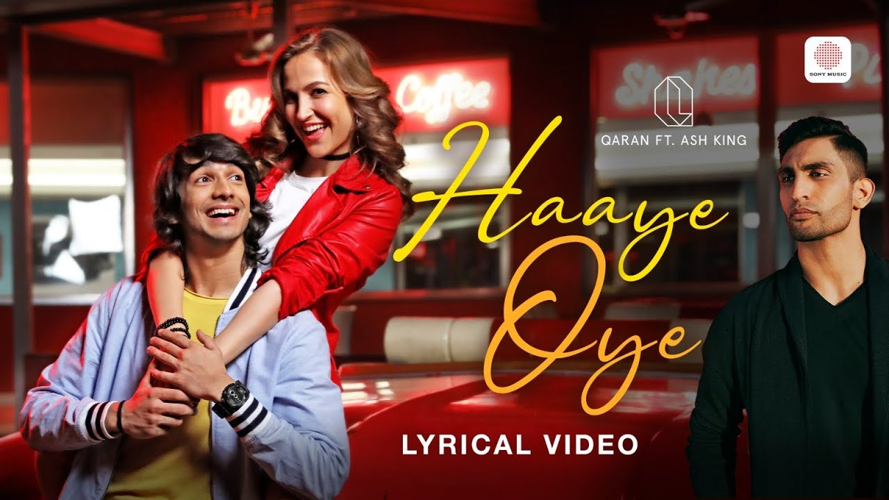 Haaye Oye Lyrics | Ash King, Qaran