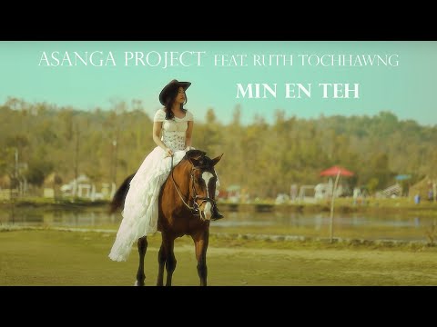 Asanga Project ft. Ruth Tochhawng - Min en teh