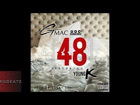 Gmac ft. Young K. - First 48 [Prod. By Larry Jayy] [New 2015]
