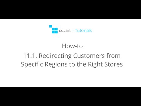 CS-Cart Tutorials. Online Store - Redirecting Customers from Specific Regions to the Right Stores