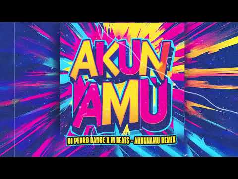 Dj Pedro Dance x M Beats - Akunamu (Original) 2025