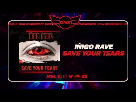 DNZF1496 // IÑIGO RAVE - SAVE YOUR TEARS (Official Video DNZ Records)