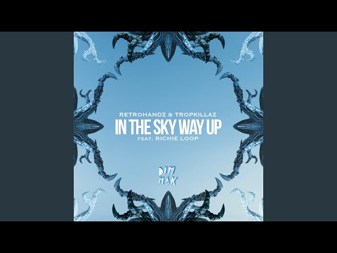 In The Sky Way Up (feat. Richie Loop)