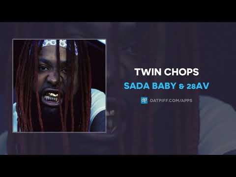 Sada Baby & 28AV - Twin Chops (AUDIO)