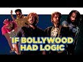 ScoopWhoop: If Bollywood Had Logic