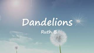 Ruth B. - Dandelions (Clean Lyrics)