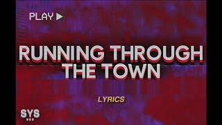 Running Through the Town Music Video