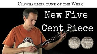 Clawhammer Banjo: Tune (and Tab) of the Week - "New Five Cent Piece"