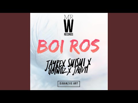 Boi Ros (feat. Hot Wilz & Jahvii)