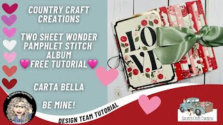 Country Craft Creations Design Team FREE TUTORIAL, Two Sheet Wonder Album with Carta Bella, Be Mine