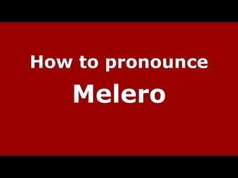 How to pronounce Melero