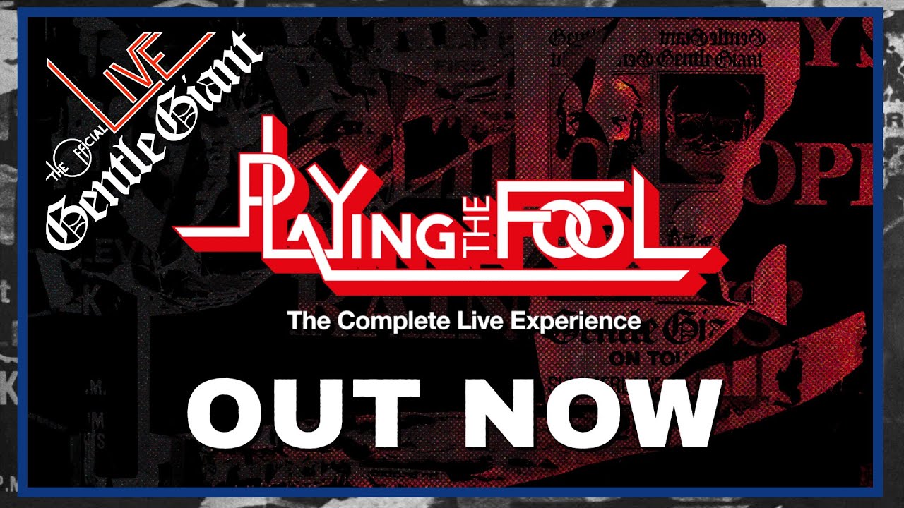 **OUT NOW** Gentle Giant – Playing the Fool: The Complete Live Experience! - YouTube