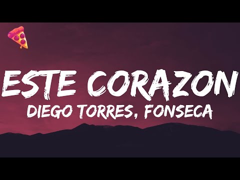 Diego Torres, Fonseca - Este Corazón (Letra/Lyrics)
