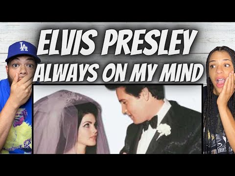 WOW!| FIRST TIME HEARING Elvis Presley  -  Always On MY Mind REACTION