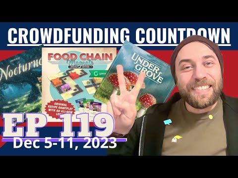 Crowdfunding Countdown (Ep 119) - Undergrove, Food Chain Magnate, Nocturne, Bullet, Singularity