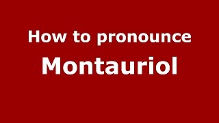 How to pronounce Montauriol