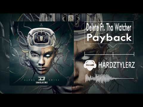 Delete Ft. Tha Watcher - Payback