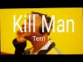 Terri - Kill Man (Music Lyrics)