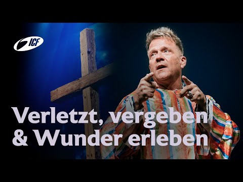 Verletzt, vergeben und Wunder erleben | Leo Bigger | ICF Zürich