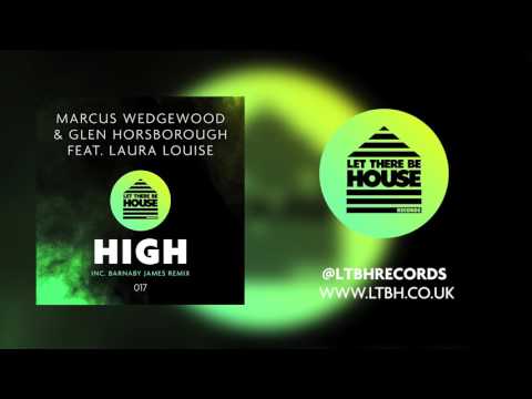 Marcus Wedgewood & Glen Horsborough feat Laura Louise - High (Original Mix)