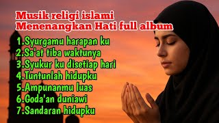 Download lagu Lagu religi islami yang menyejukkan hati full album 'Syukur ku disetiap hari' mp3
