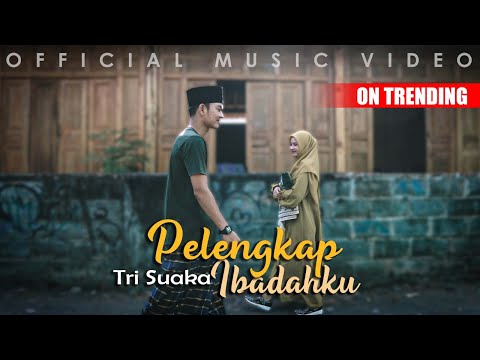PELENGKAP IBADAHKU - TRI SUAKA (OFFICIAL MUSIC VIDEO)