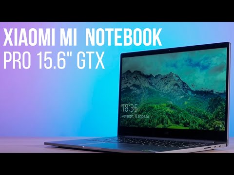 Обзор Xiaomi Mi Notebook Pro 15.6 GTX