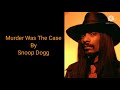 Snoop Dogg Murder Was The Case Lyrics