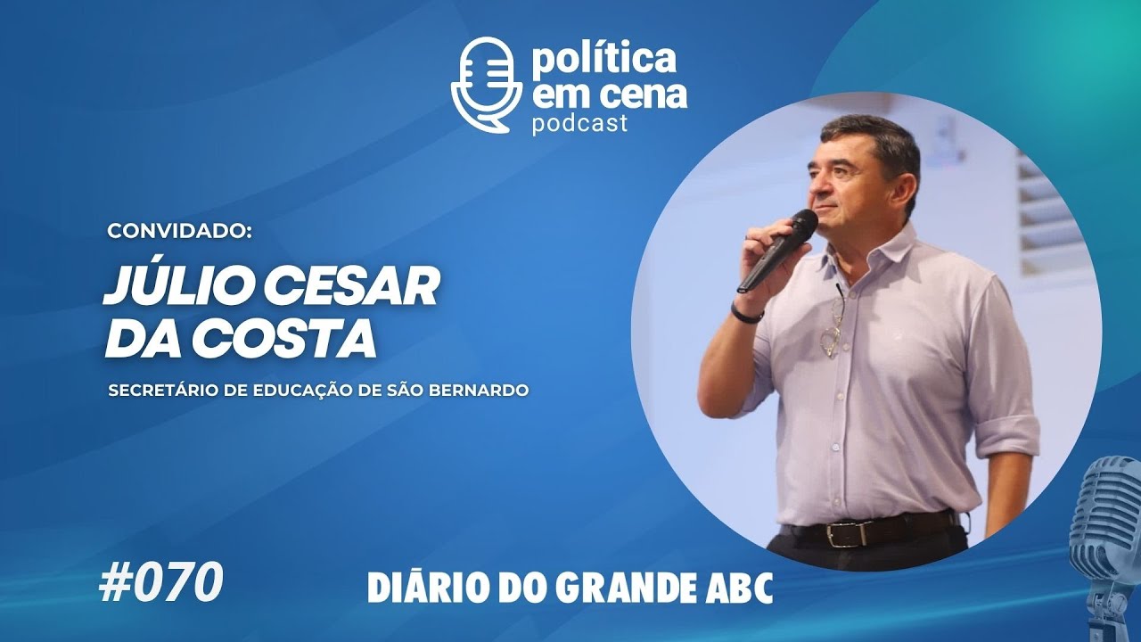 JÚLIO CESAR DA COSTA | POLÍTICA EM CENA #070