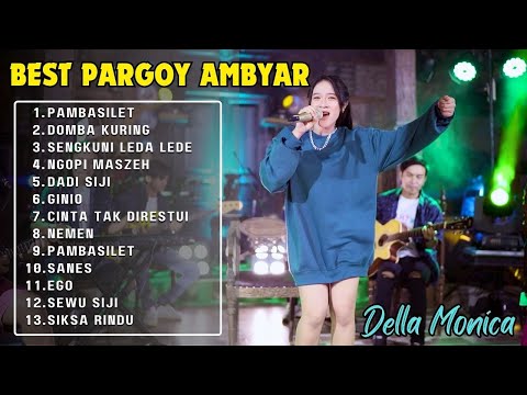 PAMBASILET ~ Best Pargoy Ambyar   ||   DELLA MONICA ft. ERA SYAQIRA