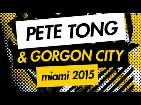 Pete Tong  Gorgon City   All Gone Pete Tong  Gorgon City Miami 2015 Pete Tong Mix Continuous Mix
