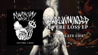 Narrow Minded - &quot;Desolate Life&quot;
