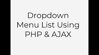 AJAX- Dynamic Dependent Dropdown List using PHP & AJAX