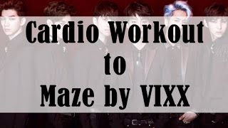 Kpop Cardio Workout to Maze by VIXX