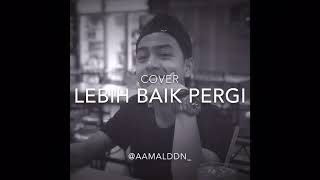Download lagu lebih baik pergi mp3