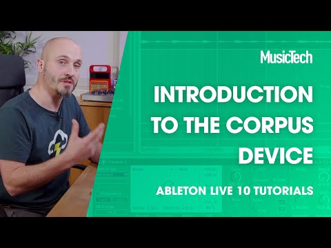 Ableton Live Tutorials: Introduction to the Corpus Device