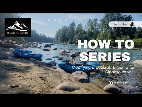 Packrafting How to: Hook up an Alpacka raft valve to an E-pump for hands free packraft inflation!