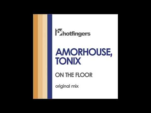 Amorhouse, Tonix - On the Floor (Original Mix)