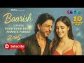 New Song 2025 Barish Sharukh Khan Ananya Pandey New Hindi Song Bollywood Song