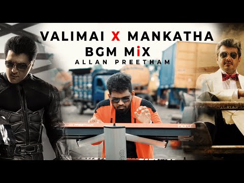 Valimai X Mankatha BGM Mix - Allan Preetham | Thala | Ajith Kumar | Yuvan